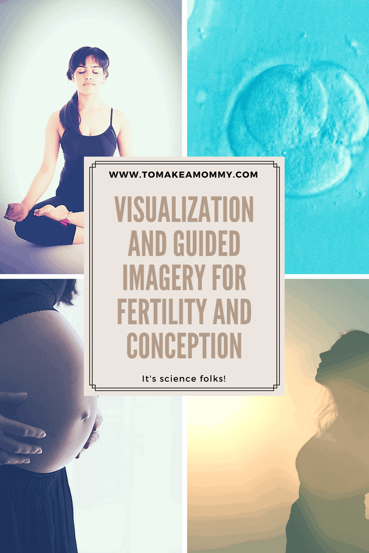 Visualization And Guided Imagery For Fertility And Conception To Make A Mommy